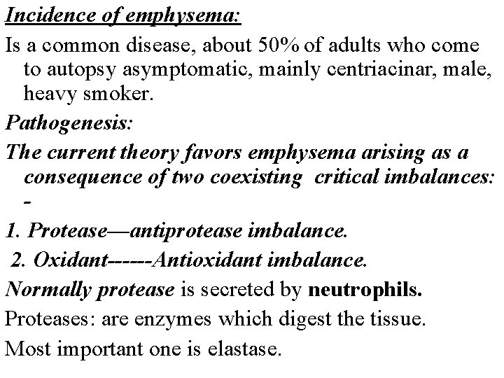 Incidence of emphysema: Is a common disease, about 50% of adults who come to