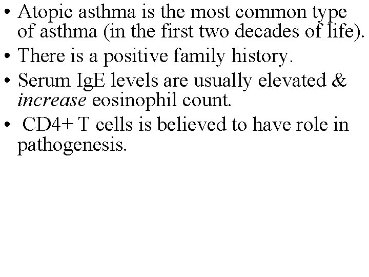  • Atopic asthma is the most common type of asthma (in the first