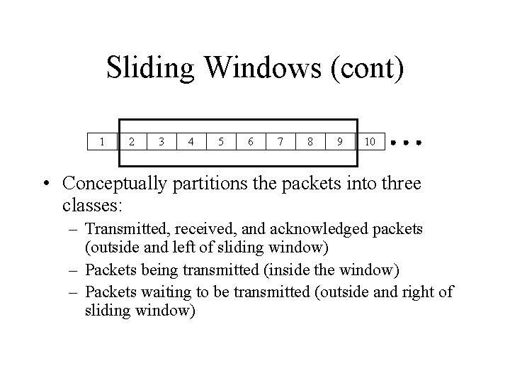 Sliding Windows (cont) 1 2 3 4 5 6 7 8 9 10 •