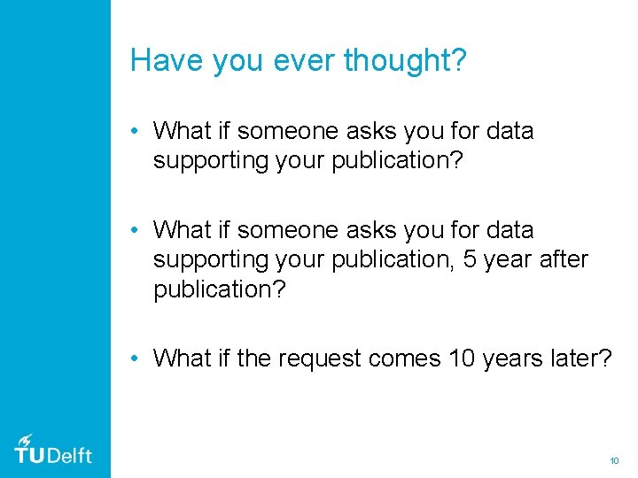 Have you ever thought? • What if someone asks you for data supporting your Have you ever thought? • What if someone asks you for data supporting your