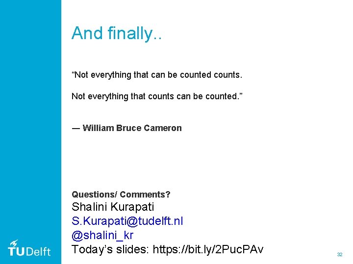 And finally. . “Not everything that can be counted counts. Not everything that counts And finally. . “Not everything that can be counted counts. Not everything that counts