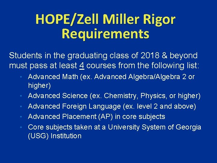 HOPE/Zell Miller Rigor Requirements Students in the graduating class of 2018 & beyond must HOPE/Zell Miller Rigor Requirements Students in the graduating class of 2018 & beyond must