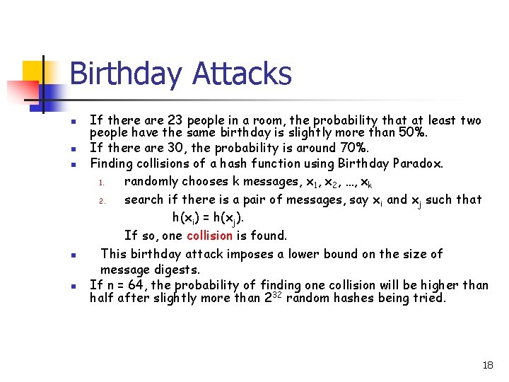 Birthday Attacks n n n If there are 23 people in a room, the
