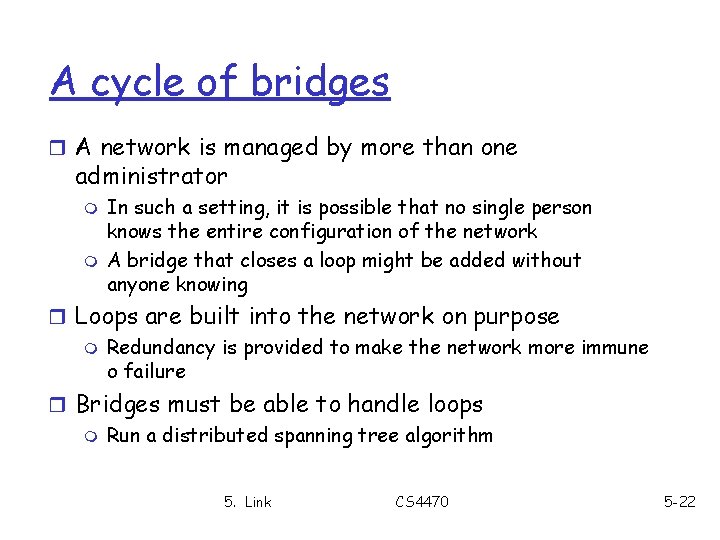 A cycle of bridges r A network is managed by more than one administrator