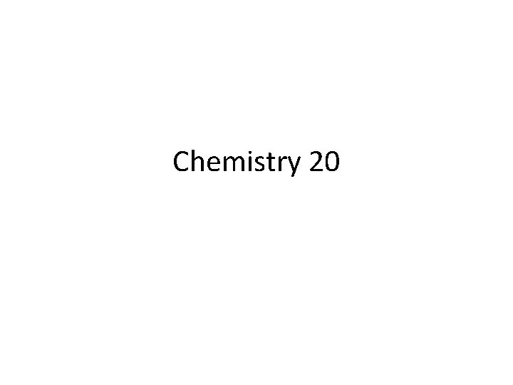 Chemistry 20 