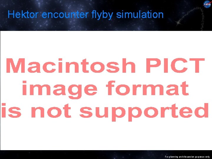 Hektor encounter flyby simulation For planning and discussion purposes only 