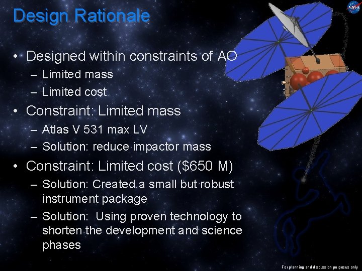 Design Rationale • Designed within constraints of AO – Limited mass – Limited cost