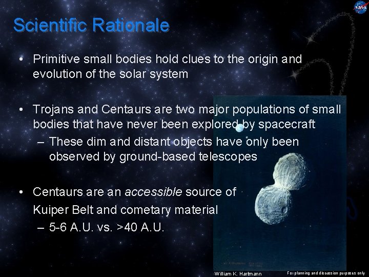Scientific Rationale • Primitive small bodies hold clues to the origin and evolution of