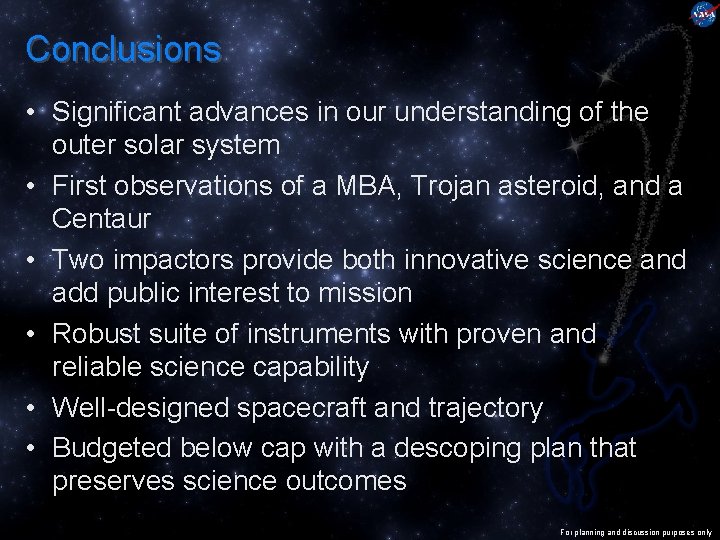 Conclusions • Significant advances in our understanding of the outer solar system • First
