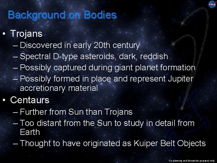Background on Bodies • Trojans – Discovered in early 20 th century – Spectral