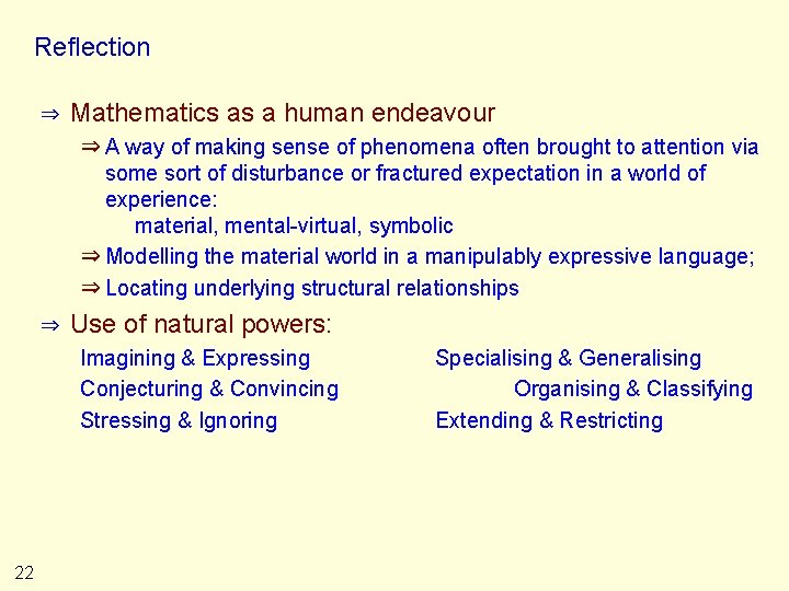 Reflection ⇒ Mathematics as a human endeavour ⇒ A way of making sense of