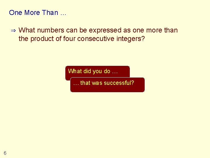 One More Than … ⇒ What numbers can be expressed as one more than