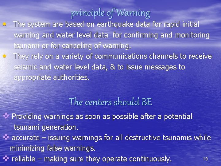 principle of Warning • The system are based on earthquake data for rapid initial