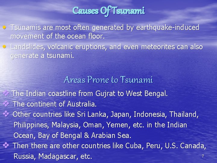 Causes Of Tsunami • Tsunamis are most often generated by earthquake-induced • movement of