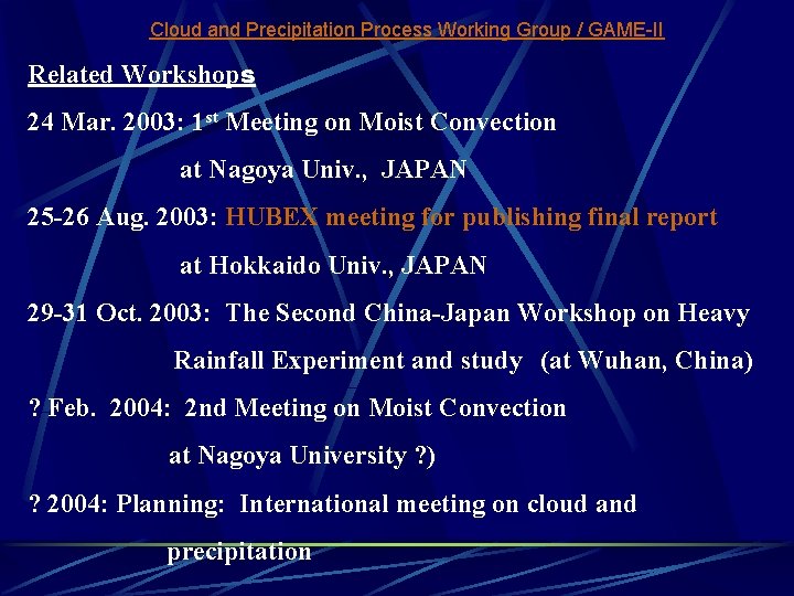 Cloud and Precipitation Process Working Group / GAME-II Related Workshopｓ 24 Mar. 2003: 1