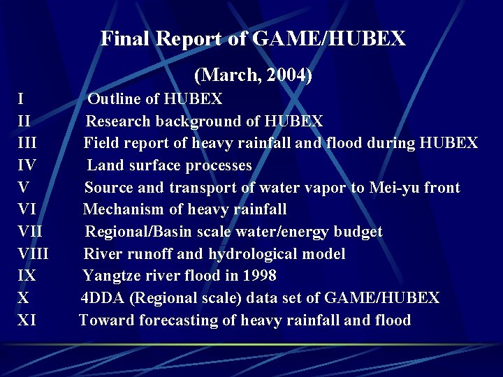 Final Report of GAME/HUBEX (March, 2004) I Outline of HUBEX II Research background of