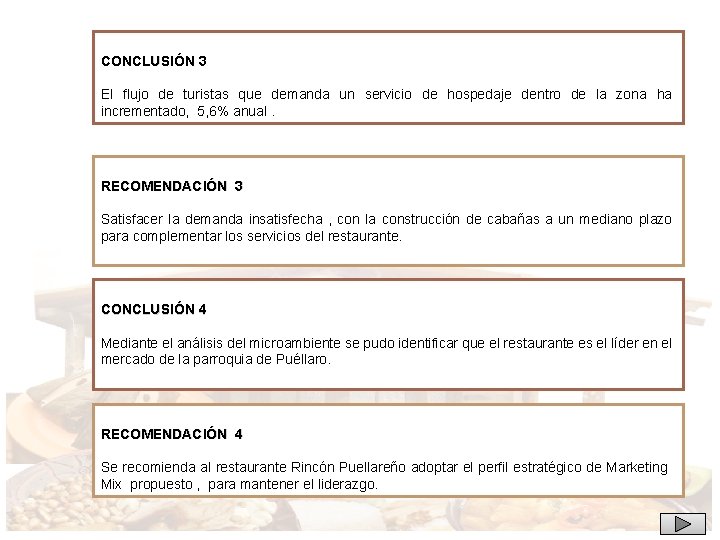 CONCLUSIÓN 3 El flujo de turistas que demanda un servicio de hospedaje dentro de