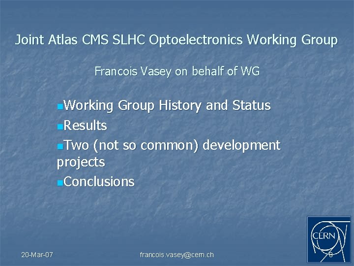 Joint Atlas CMS SLHC Optoelectronics Working Group Francois