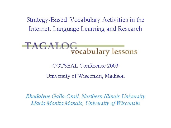 Strategy-Based Vocabulary Activities in the Internet: Language Learning and Research COTSEAL Conference 2003 University