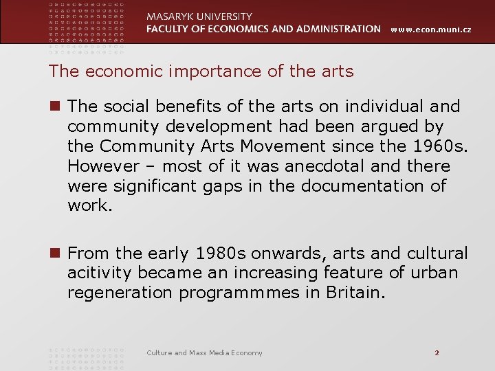 www. econ. muni. cz The economic importance of the arts n The social benefits