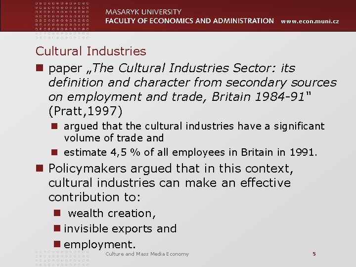 www. econ. muni. cz Cultural Industries n paper „The Cultural Industries Sector: its definition
