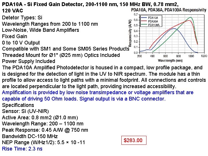 PDA 10 A - Si Fixed Gain Detector, 200 -1100 nm, 150 MHz BW, PDA 10 A - Si Fixed Gain Detector, 200 -1100 nm, 150 MHz BW,