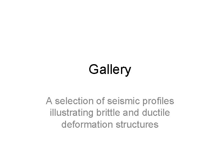 Gallery A selection of seismic profiles illustrating brittle and ductile deformation structures 