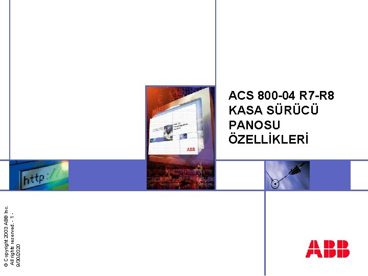 © Copyright 2003 ABB Inc. All rights reserved. - 1 9/30/2020 ACS 800 -04