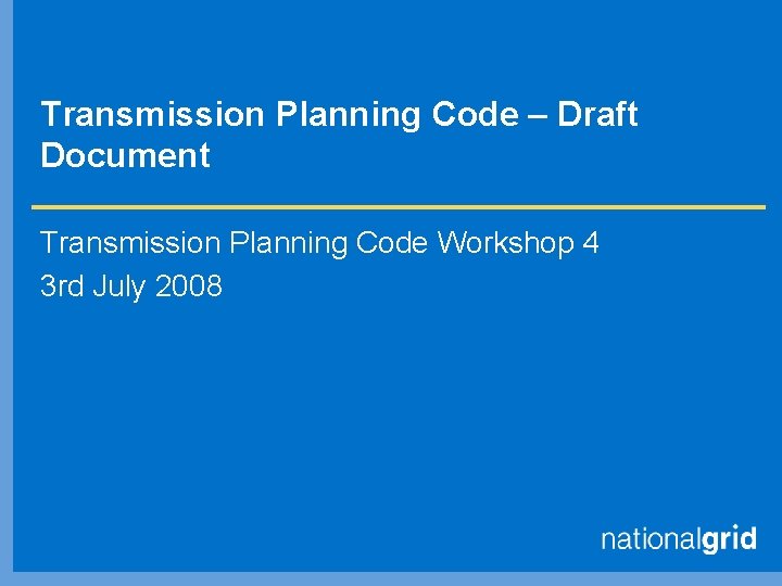 Transmission Planning Code – Draft Document Transmission Planning Code Workshop 4 3 rd July