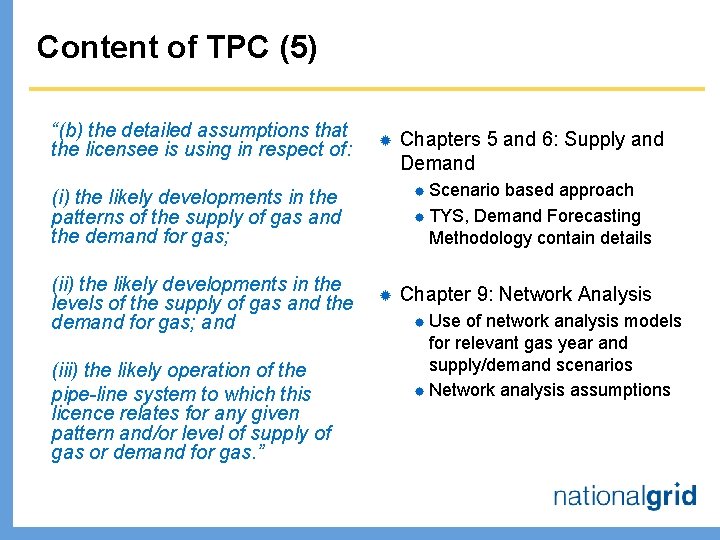 Content of TPC (5) “(b) the detailed assumptions that the licensee is using in