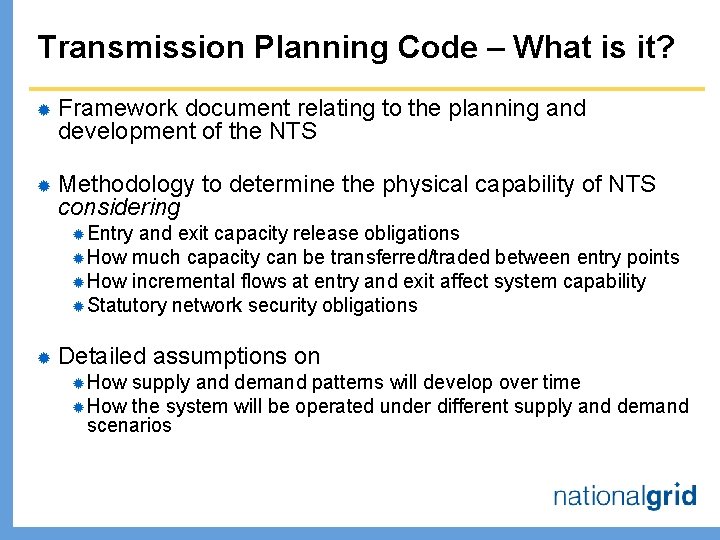 Transmission Planning Code – What is it? ® Framework document relating to the planning