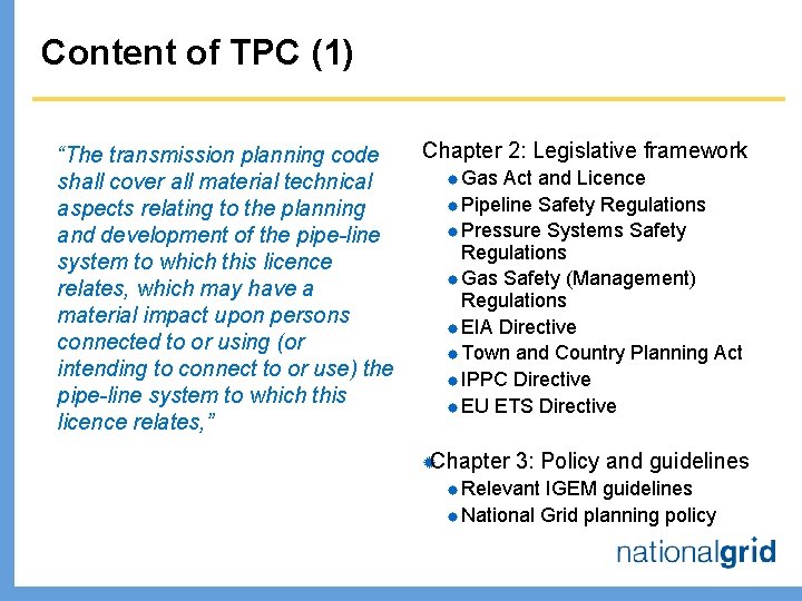 Content of TPC (1) “The transmission planning code shall cover all material technical aspects