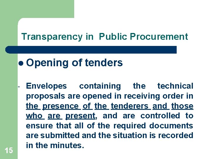 Transparency in Public Procurement l Opening of tenders - 15 Envelopes containing the technical