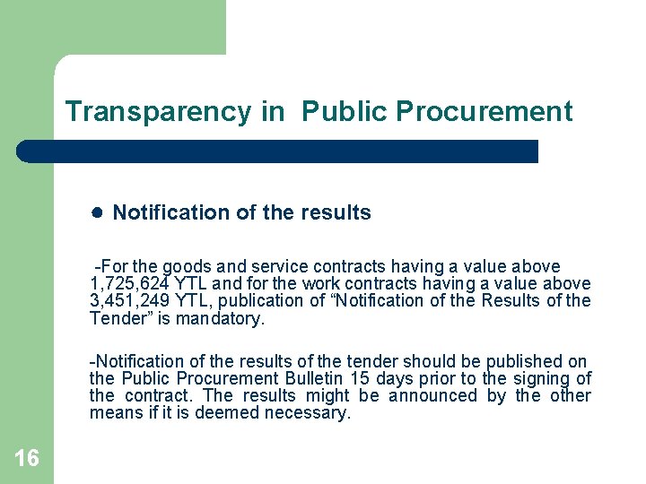 Transparency in Public Procurement ● Notification of the results -For the goods and service