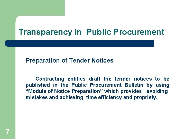 Transparency in Public Procurement Preparation of Tender Notices Contracting entities draft the tender notices
