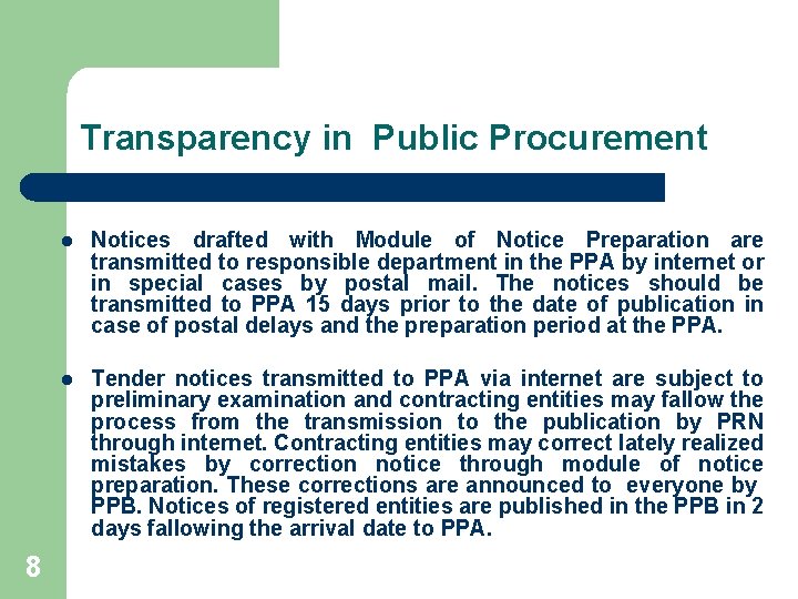 Transparency in Public Procurement 8 l Notices drafted with Module of Notice Preparation are