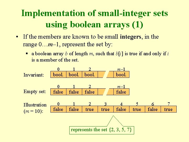 Implementation of small-integer sets using boolean arrays (1) • If the members are known