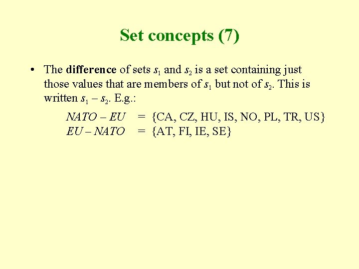 Set concepts (7) • The difference of sets s 1 and s 2 is