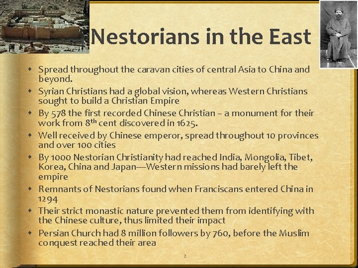 Nestorians in the East Spread throughout the caravan cities of central Asia to China