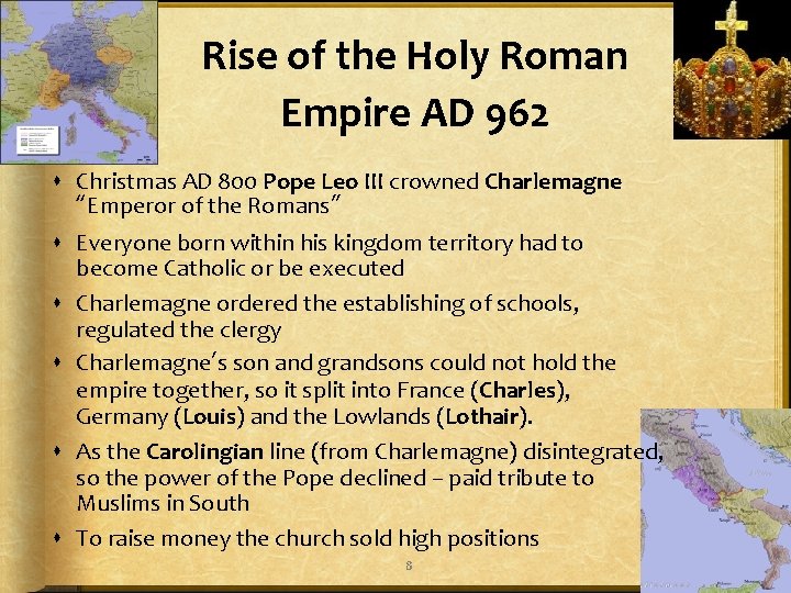 Rise of the Holy Roman Empire AD 962 Christmas AD 800 Pope Leo III