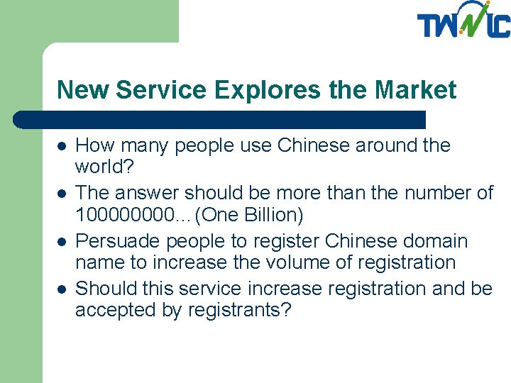 New Service Explores the Market l l How many people use Chinese around the