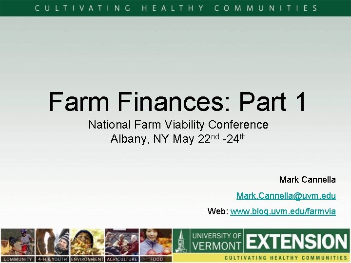 Farm Finances: Part 1 National Farm Viability Conference Albany, NY May 22 nd -24