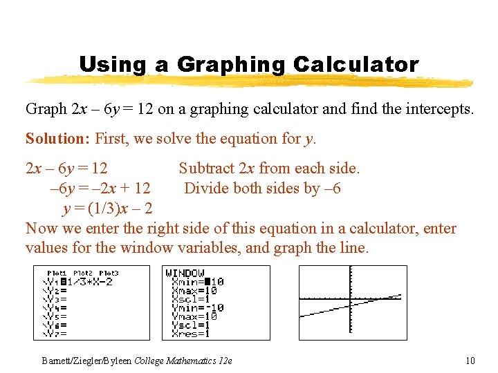Using a Graphing Calculator Graph 2 x – 6 y = 12 on a