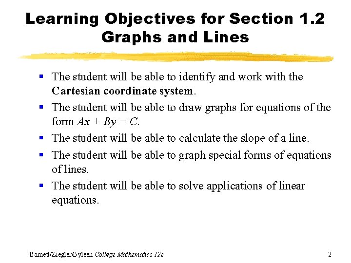 Learning Objectives for Section 1. 2 Graphs and Lines § The student will be