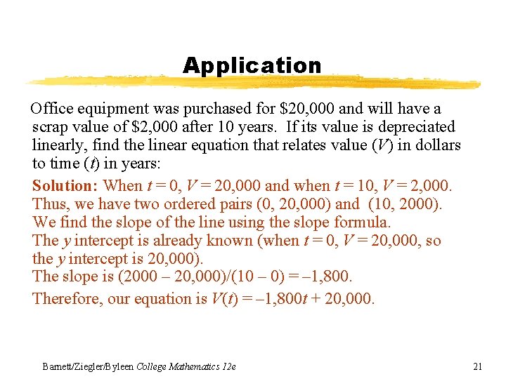 Application Office equipment was purchased for $20, 000 and will have a scrap value