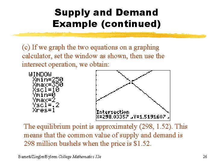 Supply and Demand Example (continued) (c) If we graph the two equations on a