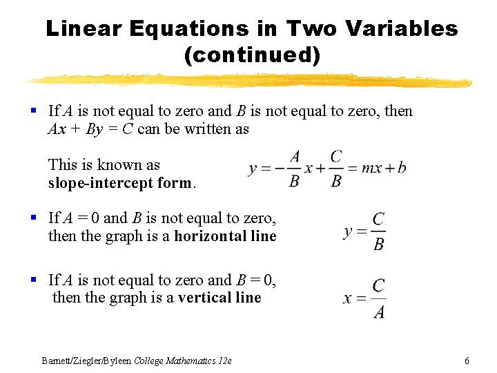Linear Equations in Two Variables (continued) § If A is not equal to zero