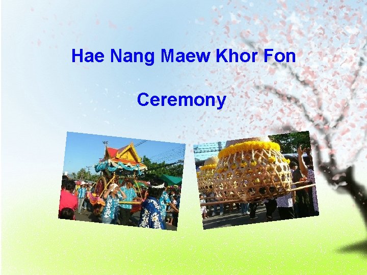 Hae Nang Maew Khor Fon Ceremony 
