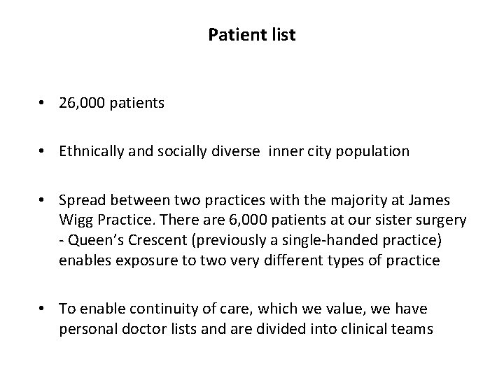 Patient list • 26, 000 patients • Ethnically and socially diverse inner city population