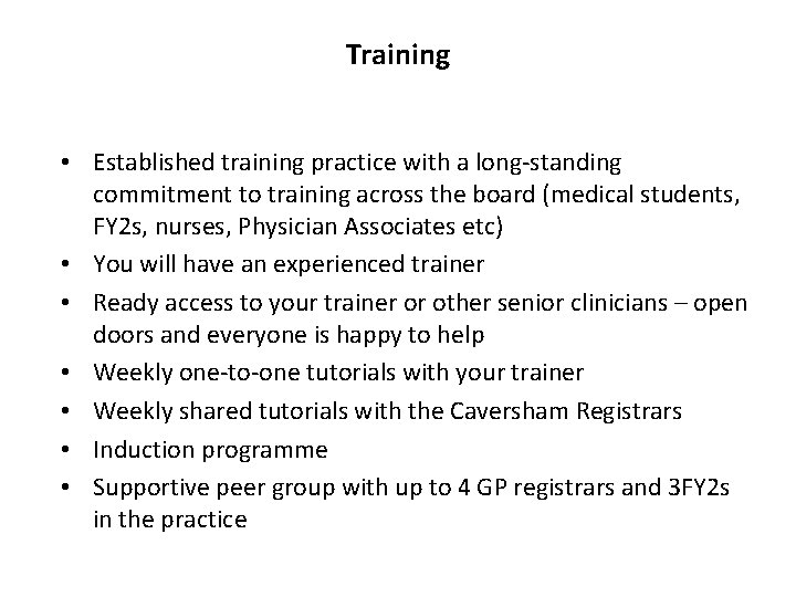 Training • Established training practice with a long-standing commitment to training across the board